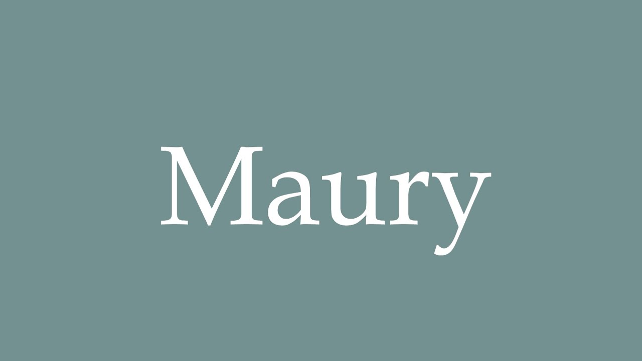 How to Pronounce ''Maury'' Correctly in French - YouTube