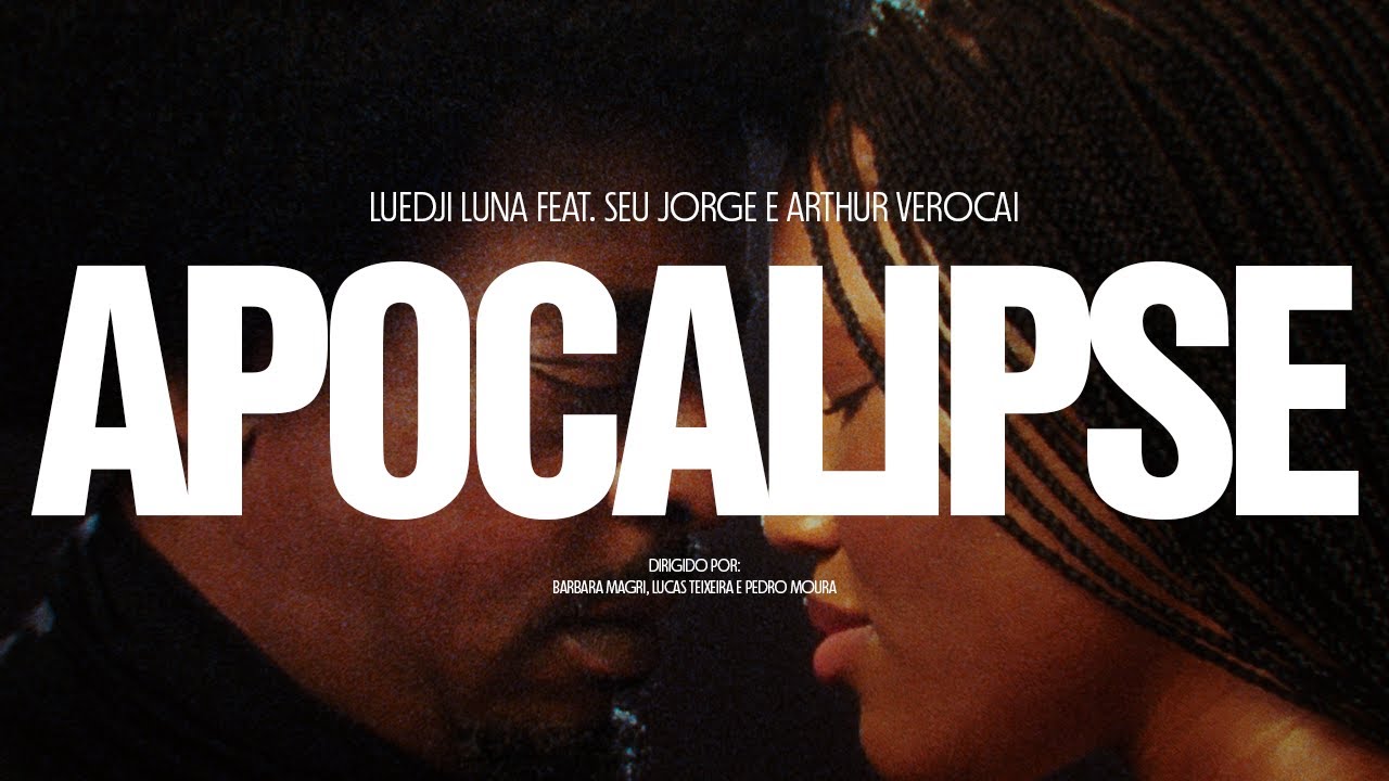 Apocalipse • Luedji Luna feat. Seu Jorge e Arthur Verocai (Clipe Oficial)