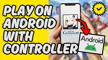 [Easy Guide] How To Control Genshin Impact With Controller on Android Phone