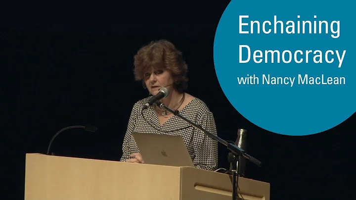 Enchaining Democracy with Nancy MacLean