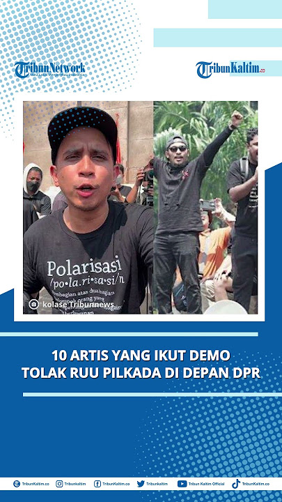 10 Artis yang Ikut #aksidemo Tolak Revisi UU Pilkada di Gedung DPR