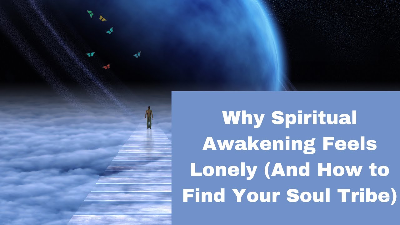 Why Spiritual Awakening Feels Lonely (And How to Find Your Soul Tribe)