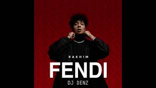 FENDI  (DJ DENZ MASHUP)