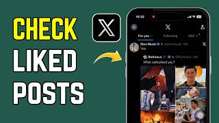 How To See Liked Posts on X App (Step-by-Step Guide 2026)