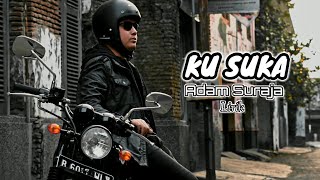 ADAM SURAJA - KUSUKA (LIRIK)