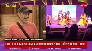 Ballet El Lazo presenta su nueva obra "Entre Ríos y Nostalgias" en el Teatro 3 de Febrero
