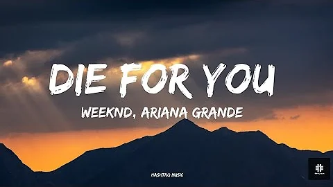Weeknd, Ariana Grande - Die For You (Remix) (Lyrics)