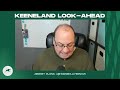 Keeneland Look-Ahead with Jeremy Plonk for Thursday, April 10, 2025