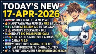Global News Update: US-Iran Conflict, $3B Pakistan Aid &amp; Australia Fuel Crisis | 17-Apr-2026