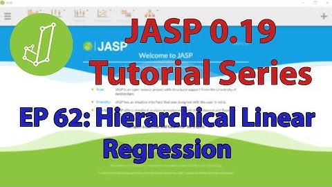 JASP Tutorial: Hierarchical Linear Regression (Episode 62)