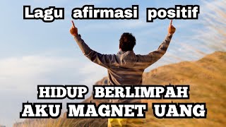 "Aku Magnet Uang", Afirmasi Positif Pagi Hari, Lagu Afirmasi Positif