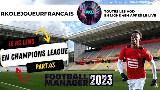 LE RC LENS EN UCL (Nouvelle aventure Football Manager 2023) #43