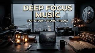 Deep Work Music for Intense Focus | Productivity Ambient Sounds