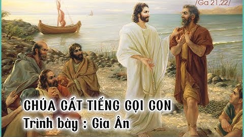 Nhạc Thánh Ca | Chúa Cất Tiếng Gọi Con | Gia Ân