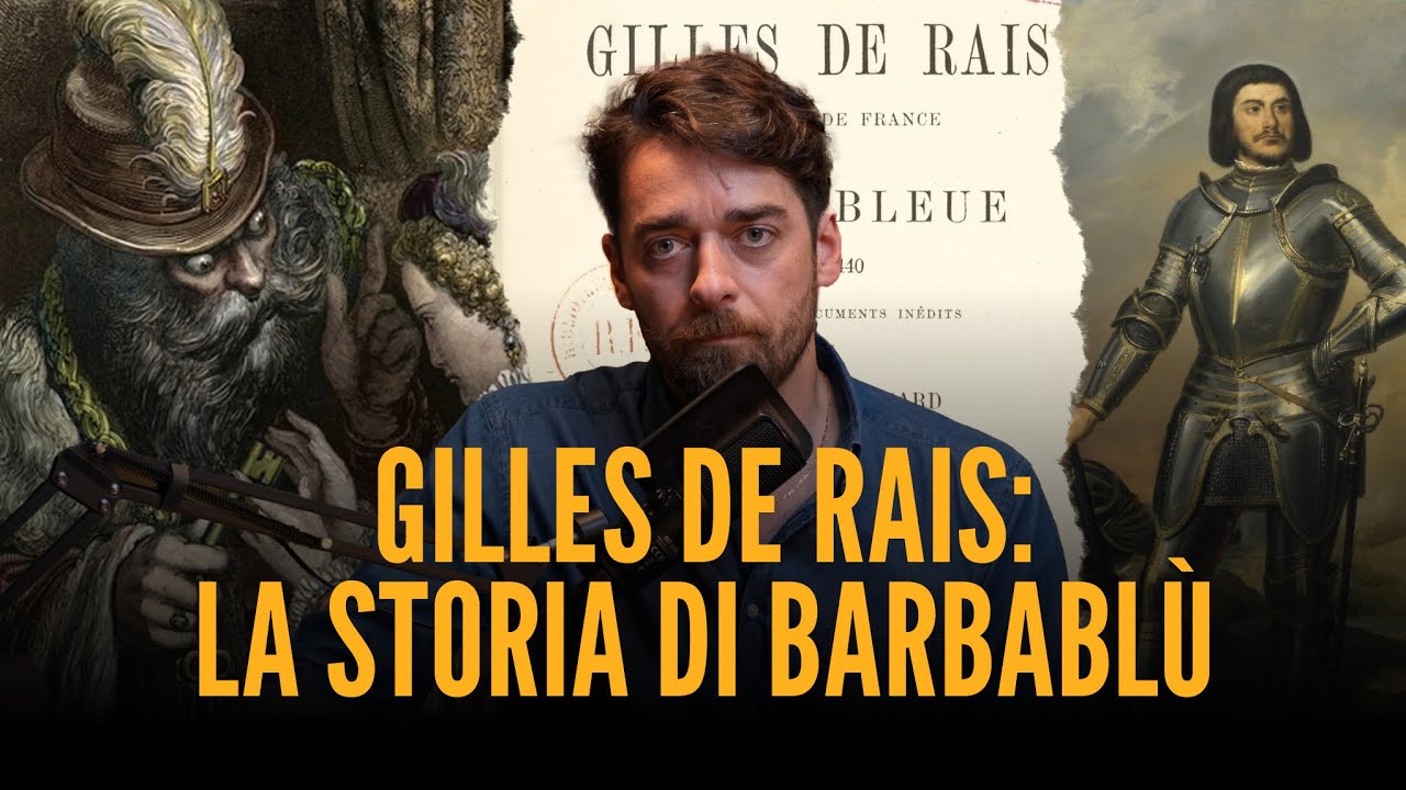 EROE E POI MOSTRO: LA VERITÀ SU GILLES DE RAIS (BARBABLÙ)