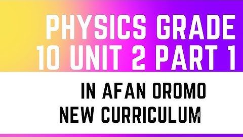 grade 10 physics unit-2 part_1/new curriculum