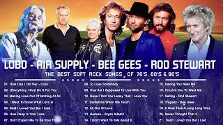 Download Lagu Lobo, Rod Stewart, Air Supply, Bee Gees, Carpenters 🌻🌻🌻 Best soft rock 70's 80's 90's MP3