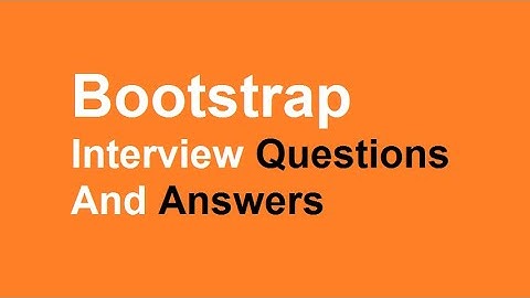 Bootstrap Interview Questions And Answers