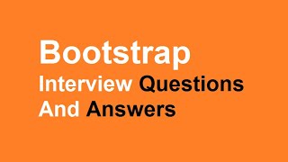 Bootstrap Interview Questions And Answers