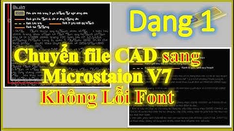 ⏰Dạng 1_Chuyển file CAD sang Microstaion V7 Không Lỗi Font (Nếu File CAD có font ở dạng ".vn")