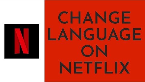 How To Change Language On Netflix (Easy Tutorial)