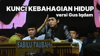 Download Lagu GUS IQDAM | Kunci Kebahagian Hidup Versi Gus Iqdam | ceramah Terbaru ST nyel MP3