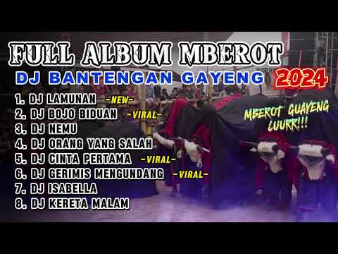 DJ BANTENGAN VIRAL FULL ALBUM TERBARU | JOGETAN GAYENG | FULL MBEROT 2024