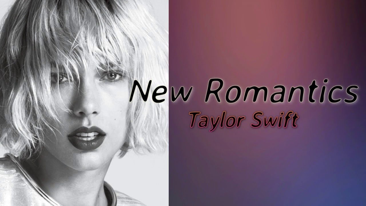 Taylor Swift New Romantics Lyrics YouTube