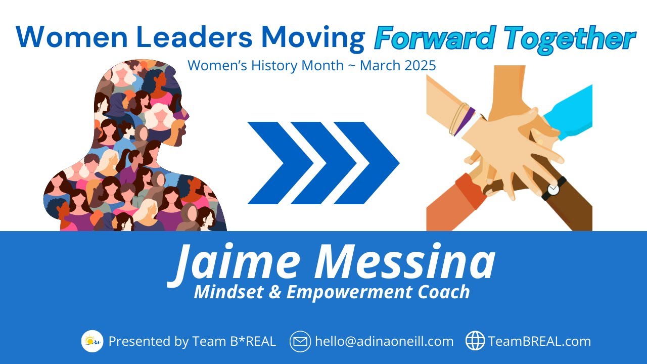 Women Leaders Moving Forward Together with Jamie Messina, MIndset & Empowerment Coach