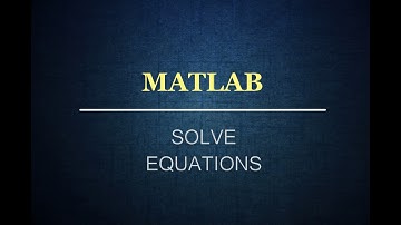 MATLAB : How to solve equations by using " solve " (SYMBOLIC MATH TOOLBOX) - Part - 1.