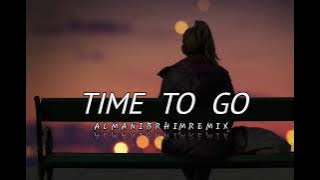 DJ TIME TO GO!!(Alman Ibrahim Remix)New2022