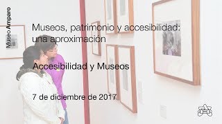 Museos, patrimonio y accesibilidad | Accesibilidad y museos