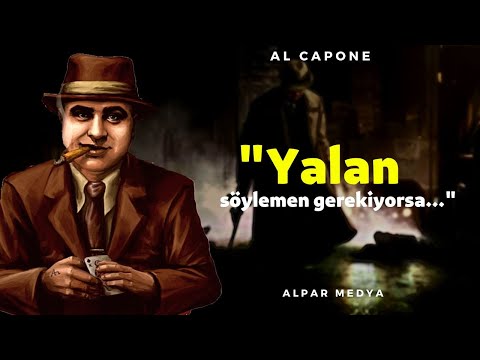 Al Capone'den Akla Durgunluk Verecek Sözler - Yalan Söylemen Gerekiyorsa...