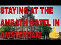 STAYING IN THE AMRATH HOTEL IN AMSTERDAM A 5 STAR EXPERIENCE YOU CAN&#39;T GO WRONG HERE