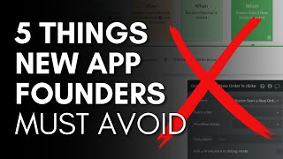 5 Things Every First-Time No Code App Founder Must Avoid