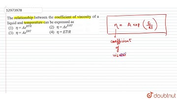 The relationship between the coefficient of viscosity of a liquid and temperature