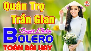 ✔️ QUÁN TRỌ TRẦN GIAN ➤ MAI TIẾN ĐẠT ➤ Giọng Ca Bolero Hay Nhất NGỌT LỊM TIM Còn Mãi Theo Thời Gian