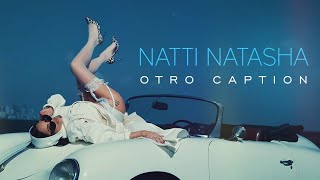 NATTI NATASHA OTRO CAPTION OFICIAL VIDEO