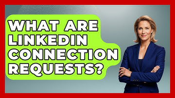 What Are LinkedIn Connection Requests? - Job Success Network