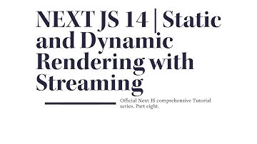 Mastering Next.js 14: Static and Dynamic Rendering with Streaming | Part Eight