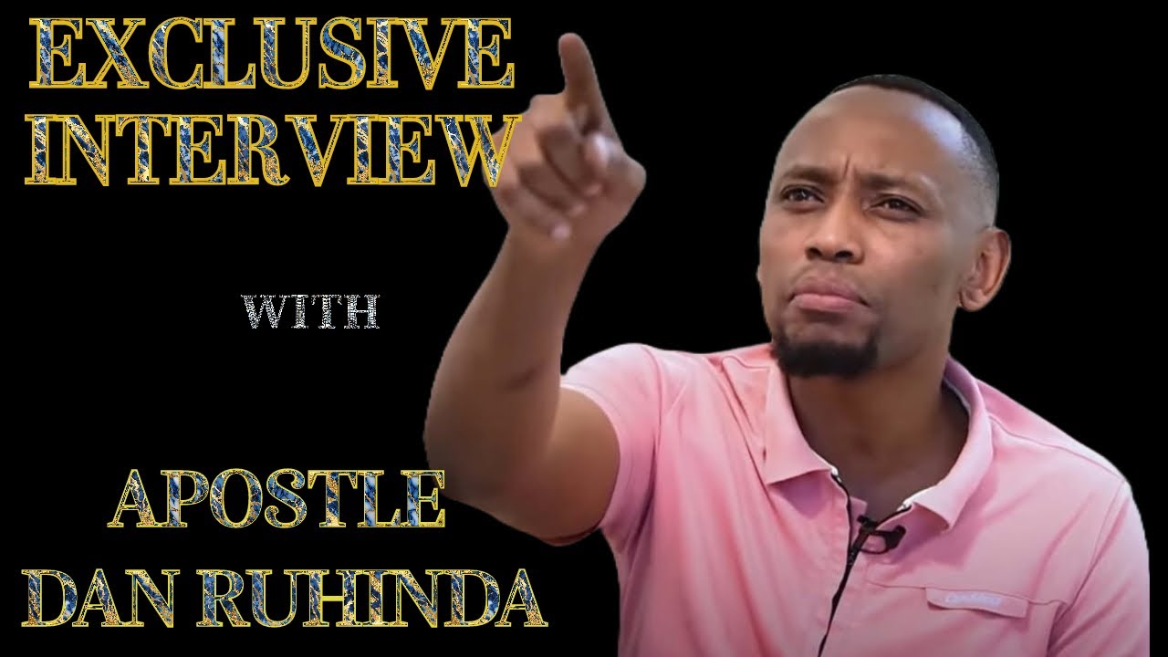 EXCLUSIVE INTERVIEW 🙏WITH //APOSTLE DAN RUHINDA //ABOUT TRUE SALVATION🔥🔥