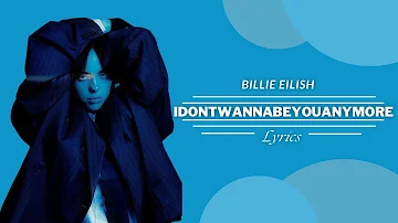 Billie Eilish - Idontwannabeyouanymore (Lyrics)