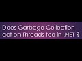 Garbage Collection and Threads Relation #Threads #GarbageCollection