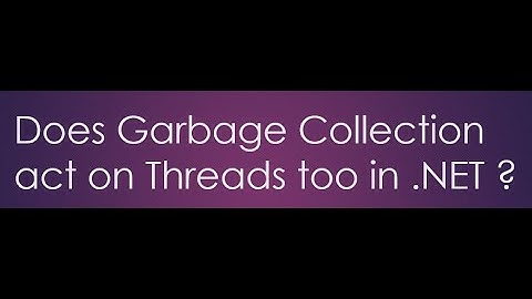 Garbage Collection and Threads Relation #Threads #GarbageCollection