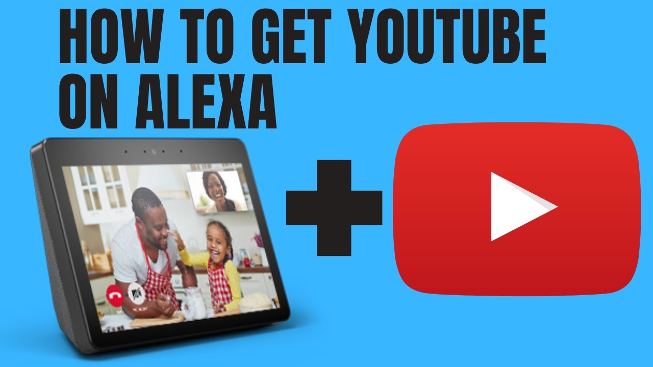 How To Get Youtube On Alexa - YouTube