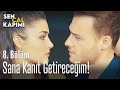 Sana kanıt getireceğim! - Sen Çal Kapımı 8. Bölüm