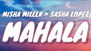 Misha Miller × Sasha Lopez - MAHALA (Lyrics) Resimi