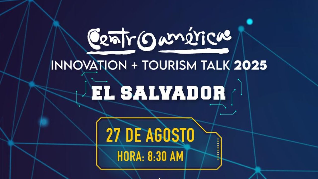 Centroamérica Innovation Tourism + Talks - El Salvador 2025