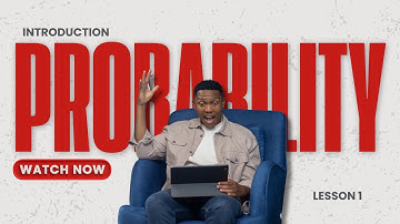 Graad 12 Waarschijnlijkheidsles 1 | Inleiding | Mlungisi Nkosi