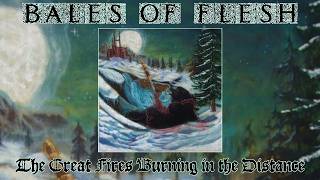 Bales of Flesh - The Great Fires Burning in the Distance